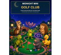 Midnight Mini Golf Club: 50 Bold and Easy Mini Golf Coloring Pages