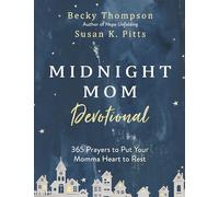 Midnight Mom Devotional: 365 Prayers to Put Your Momma Heart to Rest