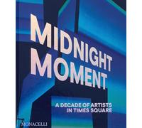 Midnight Moment: A Decade of Artists in Times Square