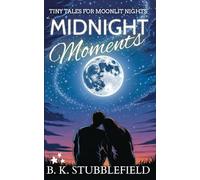 Midnight Moments: Tiny Tales for Moonlit Nights