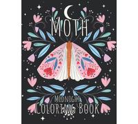 Midnight Moth Coloring Book: Fascinating Illustrations On Black Background Coloring Pages For Adults | Adorable Gifts Idea For Friends In 8.5x11 inch