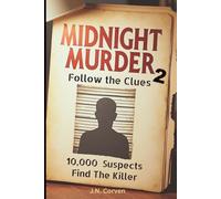 Midnight Murder 2: A Cross-Out Whodunnit Find the Killer Puzzle-10,000 Suspects, 19 Clues, and One Killer. A Logic-Driven Murder Mystery Elimination ... the Killer Elimination Puzzle Book)