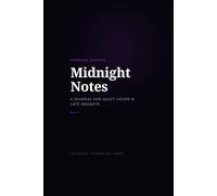Midnight notes: A Premium 6x9 Lined Journal for Late-Night Reflection, Creative Writing, and Structured Ideas (120 Pages, Matte Minimalist Hardcover)