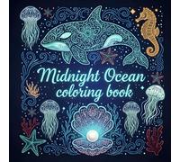 Midnight Ocean coloring book: Relaxing Mandala & Zentangle Coloring Book for Adults: Stress Relief Art Activities with Premium Black Backgrounds