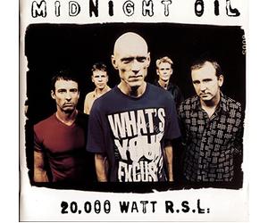 Midnight Oil - 20,000 Watt R.S.L.