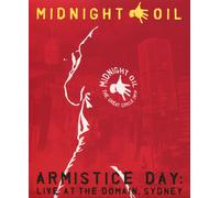 Midnight Oil – Armistice Day: Live at the Domain Sydney