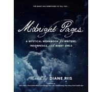 Midnight Pages: A Mystical Workbook for Writers, Insomniacs and Night Owls