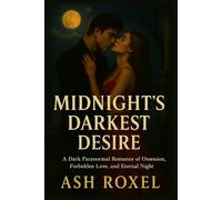 Midnight’s Darkest Desire: A Dark Paranormal Romance of Obsession, Forbidden Love, and Eternal Night