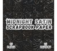 Midnight Satin Scrapbook Paper: 20 Luxurious Black Textile Textures, 8.5 x 8.5 Inch Double-Sided, 40 Pages for Journaling, Ephemera, Mixed Media, Scrapbooking, Collage, and Paper Crafting