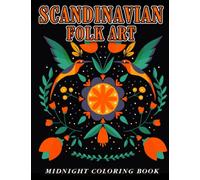 Midnight Scandinavian Folk Art Coloring Book: Beautiful Scandinavian Folk Art Coloring Pages On Dark Background For Adults To Unleash Creativity
