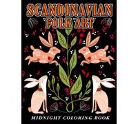 Midnight Scandinavian Folk Art Coloring Book: Magical Coloring Pages With Black Edition Featuring Scandinavian Folk Art For Teens | Relaxation And Stress Relief