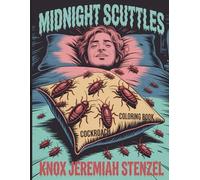 Midnight Scuttles Cockroach Coloring Book: What Cockroaches Do When You Aren’t Watching - Disgusting Bugs To Color