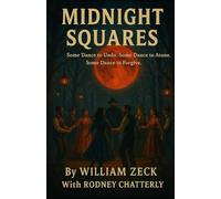 Midnight Squares: Some Dance to Undo. Some Dance to Atone. Some Dance to Forgive.