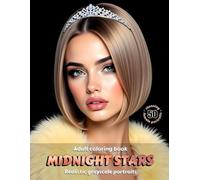 MIDNIGHT STARS - Adult Coloring Book | Realistic Grayscale Portraits | Stunning female portraits to color | Relax, creativity, stress relief: English Edition (Colorful Adventures)