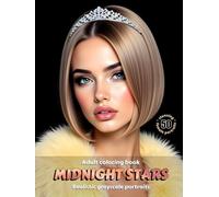MIDNIGHT STARS - Adult Coloring Book | Realistic Grayscale Portraits | Stunning female portraits with black background | Relax, creativity, stress relief: English Edition (Colorful Adventures)