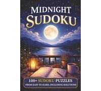 Midnight Sudoku: Sudoku Puzzles for Relaxation | Help Unwind, Focus, and Ease into Sleep | 6x9 inches, 242 Pages | 100+ Puzzles | Solutions Included