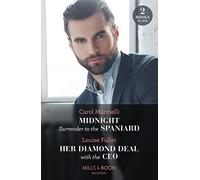 Midnight Surrender To The Spaniard / Her Diamond Deal With The Ceo: Midnight Surrender to the Spaniard (Heirs to the Romero Empire) / Her Diamond Deal with the CEO