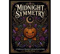 Midnight Symmetry: A Halloween Mandala Coloring Book for Adults