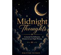 Midnight Thoughts: A Celestial Journal for Late Night Thoughts, Dreams, & Reflections.