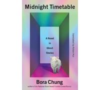 Midnight Timetable: A Novel in Ghost Stories by Bora Chung Paperback Book