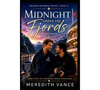 MIDNIGHT UNDER THE FJORDS: A Slow Burn MM Cruise Romance Set Among Norway's Breathtaking Fjords: 5 (Oceans Between Hearts)