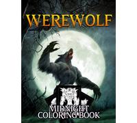 Midnight Werewolf Coloring Book: An Adult Color Illustrations Wolf Monster For All Ages | Spark Your Imagination And Creation | Best Gift Idea For Halloween