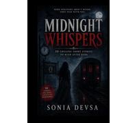MIDNIGHT WHISPERS: 50 chilling short stories to read after dark.