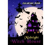 Midnight Witch House Coloring Book: Wonderful Coloring Pages On Black Background With Premium Illustrations for All Ages Fun & Relax | Gift Idea for Halloween