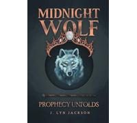 Midnight Wolf: Prophecy Unfolds