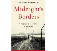 Midnight's Borders: A People's History of Modern India