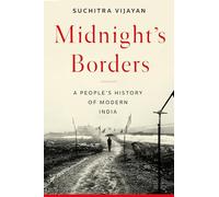 Midnight's Borders: A People's History of Modern India