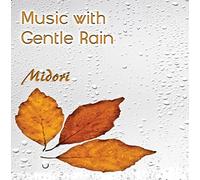 Midori - Music with Gentle Rain