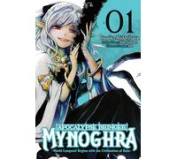 Midorihana, Yasaiko - Apocalypse Bringer Mynoghra, Vol. 1 World Conquest Begins with the Civilization of Ruin: World Conquest Begins with the Civilization of Ruin Volume 1 (APOCALYPSE BRINGER MYNOGHRA GN)