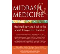 Midrash & Medicine: Healing Body and Soul in the Jewish Interpretive Tradition