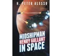 Midshipman Henry Gallant in Space (The Henry Gallant Saga)