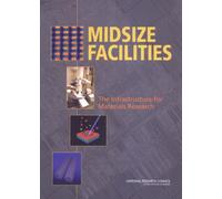 Midsize Facilities : The Infrastructure for Materials Research