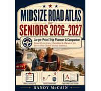 MIDSIZE ROAD ATLAS for SENIORS 2026-2027: Large-Print Trip Planner & Companion - Route Overviews, & Checklists for Stress-Free Travel Across America