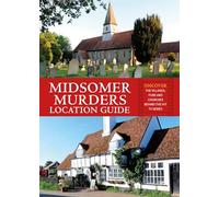 Midsomer Murders Location Guide : Discover the villages, pubs and churches behind the hit TV series