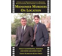 Midsomer Murders on Location : A Guide to the Midsomer Counties of Berkshire, Buckinghamshire, Hertfordshire and Oxfordshire