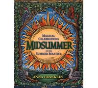 Midsummer: Magical Celebrations of the Summer Solstice