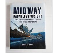 Midway; Dauntless Victory: Fresh Perspectives on America's Seminal Naval Victory of World War II