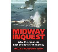 Midway Inquest: Why the Japanese Lost the Battle of Midway (Twentieth-Century Battles)
