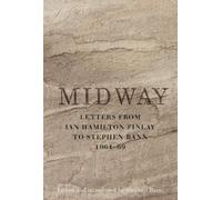 Midway : Letters from Ian Hamilton Finlay to Stephen Bann 1964-69