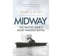 Midway: The Pacific War's Most Famous Battle (Hardback) - Mark Stille (Author) Book