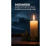 Midweek Meditations: An Advent Journey Through Jonah