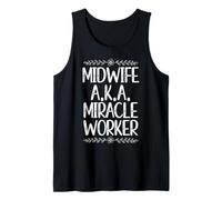 Midwife A.K.A. Miracle Worker CNM Certified Nurse Midwife Tank Top