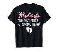 Midwife Cradling the Future Empowering Mothers T-Shirt