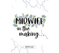 Midwife in the making: Keepsake Birth Log Notebook for All Birth Workers, Midwifery Nurse, Future Midwives, Midwife Student gift, Doula Grandma / Baby Catcher Mom Gift