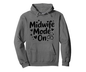 Midwife Mode On, Birth Midwifery & Doula Appreciation Pullover Hoodie