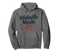 Midwife Mode On, Doula and Labor Midwifery Appreciation Pullover Hoodie